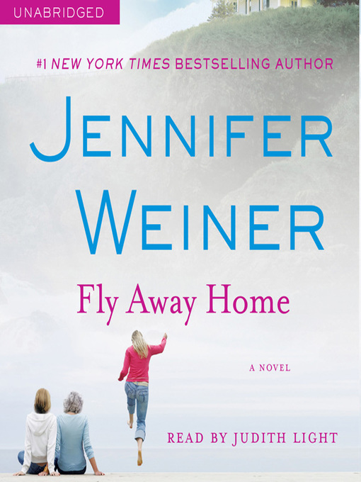 Title details for Fly Away Home by Jennifer Weiner - Available